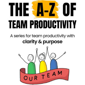 The A-Z of Team Productivity